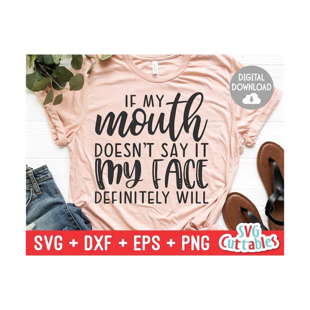 MR-1592023172430-if-my-mouth-doesnt-say-it-svg-sarcastic-cut-file-image-1.jpg