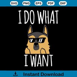 funny i do what i want german shepherd svg, trending svg, german shepherd svg, german shepherd dog svg, dog gift, animal