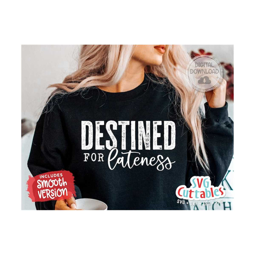 MR-1592023173527-destined-for-lateness-svg-funny-cut-file-funny-shirt-svg-image-1.jpg