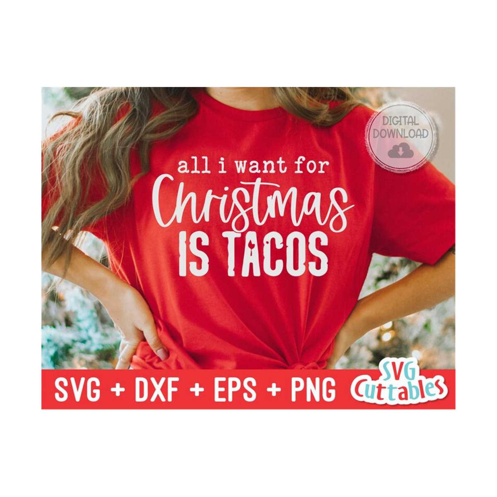 MR-1592023174154-all-i-want-for-christmas-is-tacos-svg-christmas-svg-cut-image-1.jpg