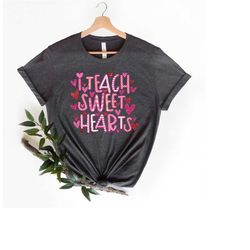 i teach sweet hearts shirt | teacher gift, teacher valentines day shirt, valentines days gift for teacher, valentines da