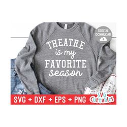 theatre is my favorite season svg - theatre cut file - theatre svg - dxf - eps - png - silhouette - cricut - digital dow