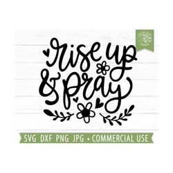 rise up and pray svg, christian quote svg, religious svg, bible saying svg, png clipart, hand lettered inspiring quotes,