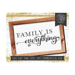 family is everything svg cut file, farmhouse sign, family svg, cutting file for cricut, dxf, silhouette, farm sign, prin
