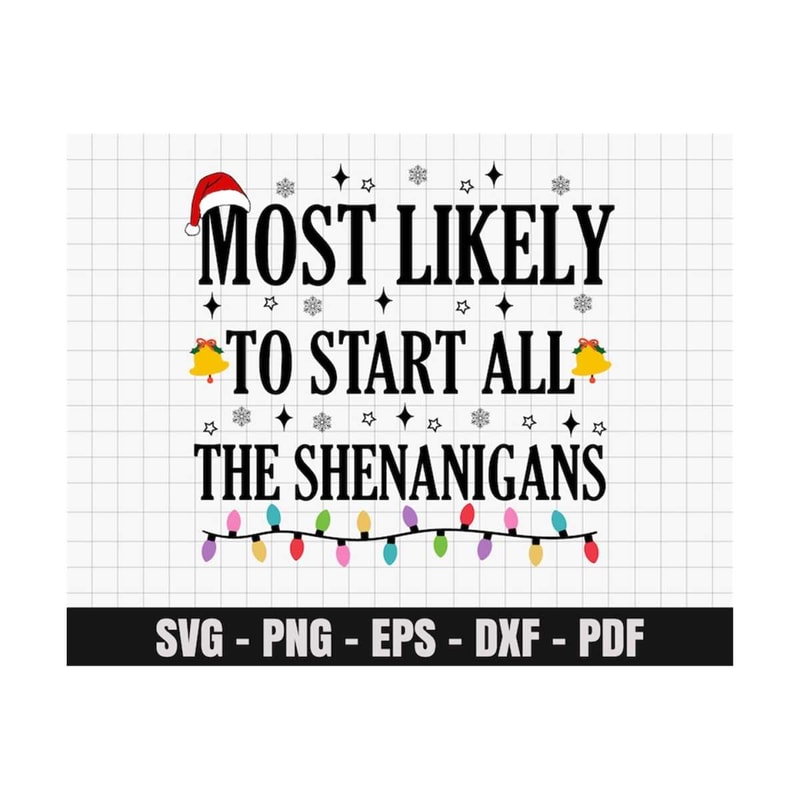 MR-1592023184422-most-likely-to-start-all-the-shenanigans-svg-funny-christmas-image-1.jpg