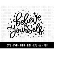 cod641- believe in yourself svg/believe in yourself svg, motivational svg, love yourself, hand lettered svg/commercial u
