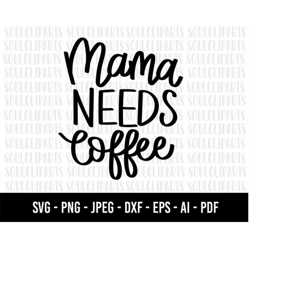 MR-1592023184649-cod633-mama-needs-coffee-svgmama-svgquote-svgquote-clipart-image-1.jpg