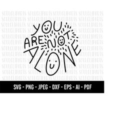 cod631- you are not alone svg, free svg, quote svg, free svg, mind svg, your mind svg, affirmation svg, inspirational sv