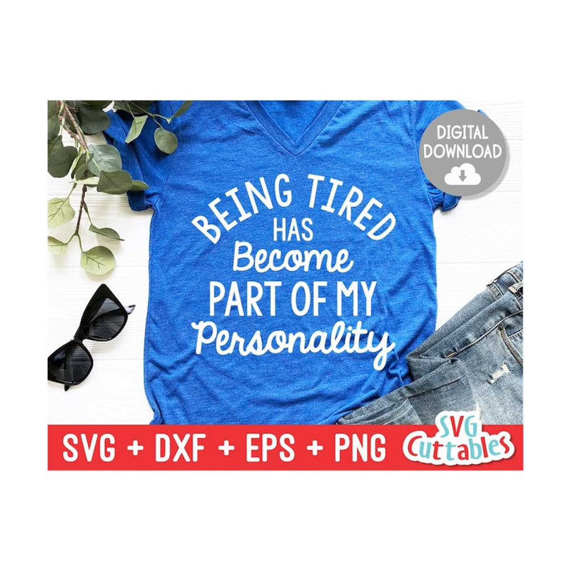 MR-159202319459-being-tired-has-become-part-of-my-personality-svg-sarcastic-image-1.jpg