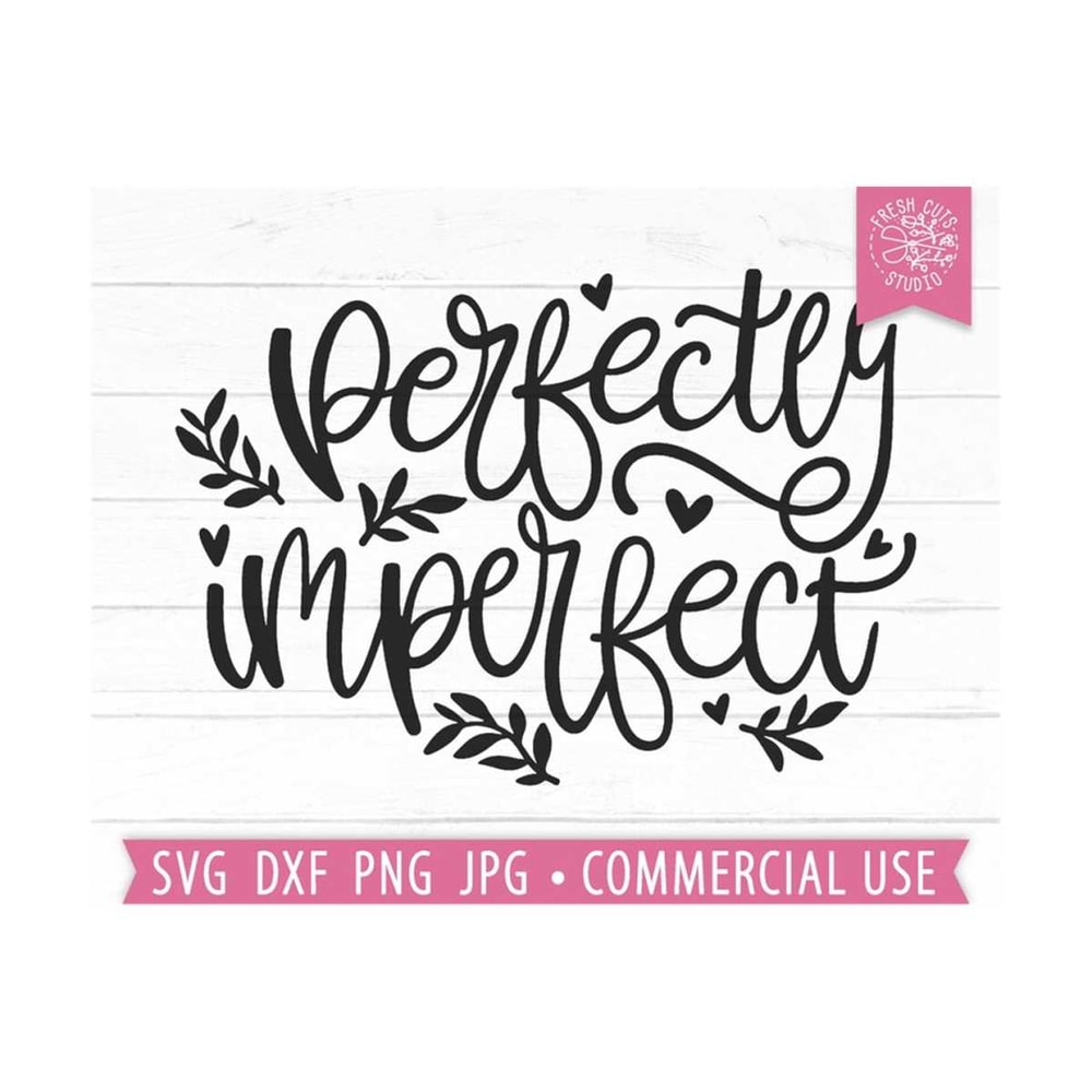 MR-159202319535-perfectly-imperfect-svg-inspiration-quote-positivity-svg-be-image-1.jpg