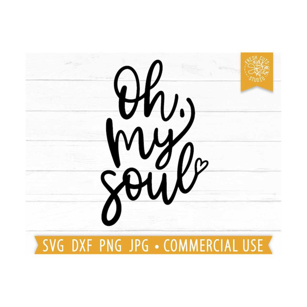 MR-159202319140-oh-my-soul-svg-cut-file-cricut-silhouette-file-hand-lettered-image-1.jpg