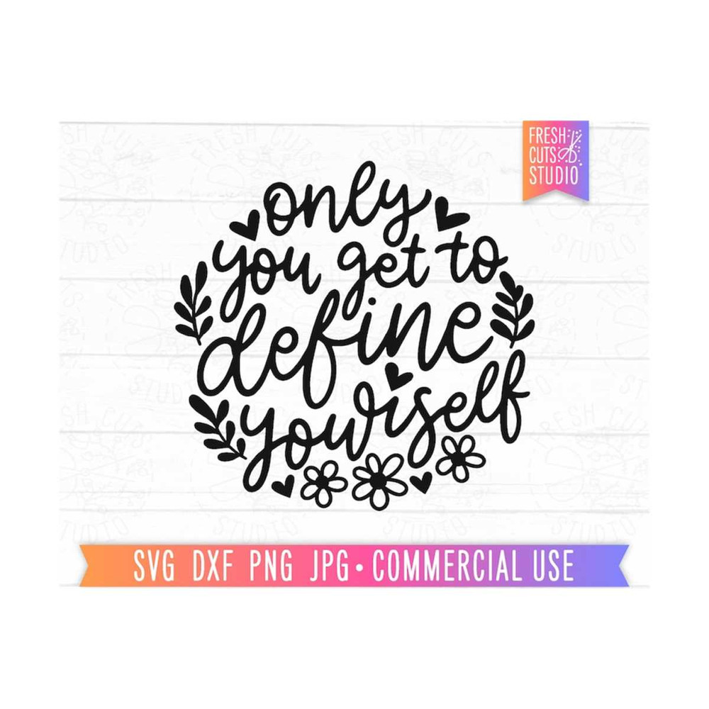 MR-159202319267-only-you-get-to-define-yourself-svg-sassy-sayings-team-image-1.jpg