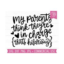 funny baby svg, toddler quote cut file, my parents think they're in charge, sarcastic baby svg, mom life svg for girl, s