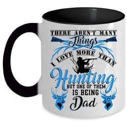 being dad coffee mug, i love more than hunting accent mug
