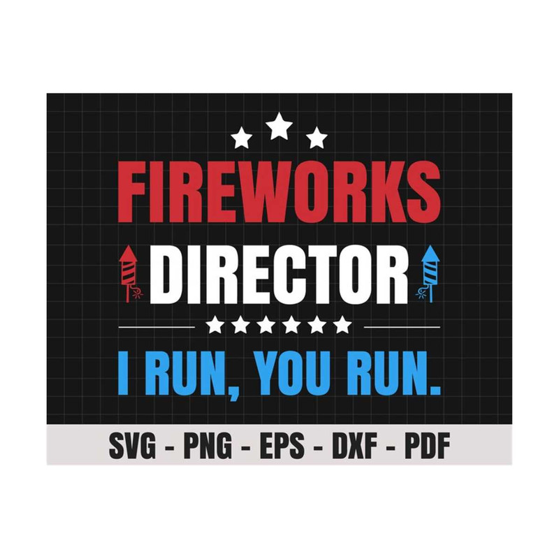 MR-1592023195444-4th-of-july-fireworks-director-i-run-you-run-svg-1776-svg-image-1.jpg