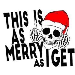 santa skull christmas this is as merry as i get svg