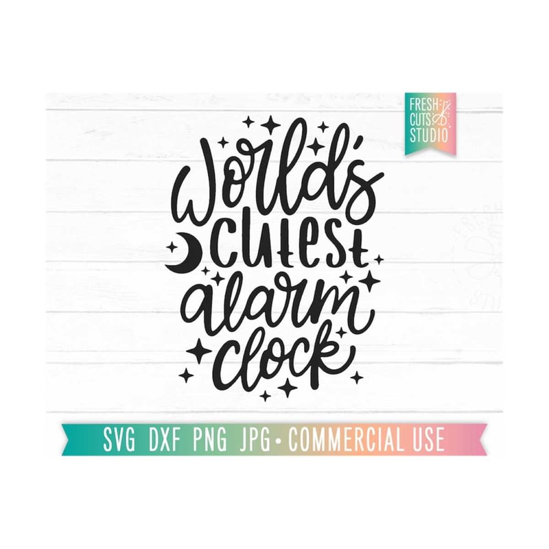 MR-1592023201847-worlds-cutest-alarm-clock-svg-cut-file-funny-baby-quote-image-1.jpg