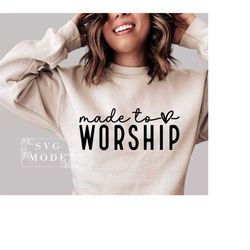 Made to Worship Svg, Created With a Purpose Svg, Christian Svg, Self Love Svg, Easter Svg, Worthy Svg, Religious Svg, Fa