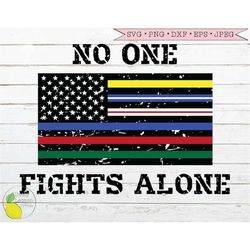 american flag svg nurse firefighter police doctor emt first responder no one fights alone svg files for cricut downloads