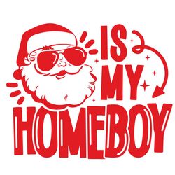funny santa claus is my homeboy svg