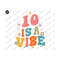 MR-1592023203015-ten-is-a-vibe-png-groovy-10th-birthday-png-hippie-birthday-image-1.jpg