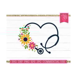 sunflower stethoscope svg nurse heart stethoscope cut file for cricut, silhouette, floral flower spring nursing, doctor