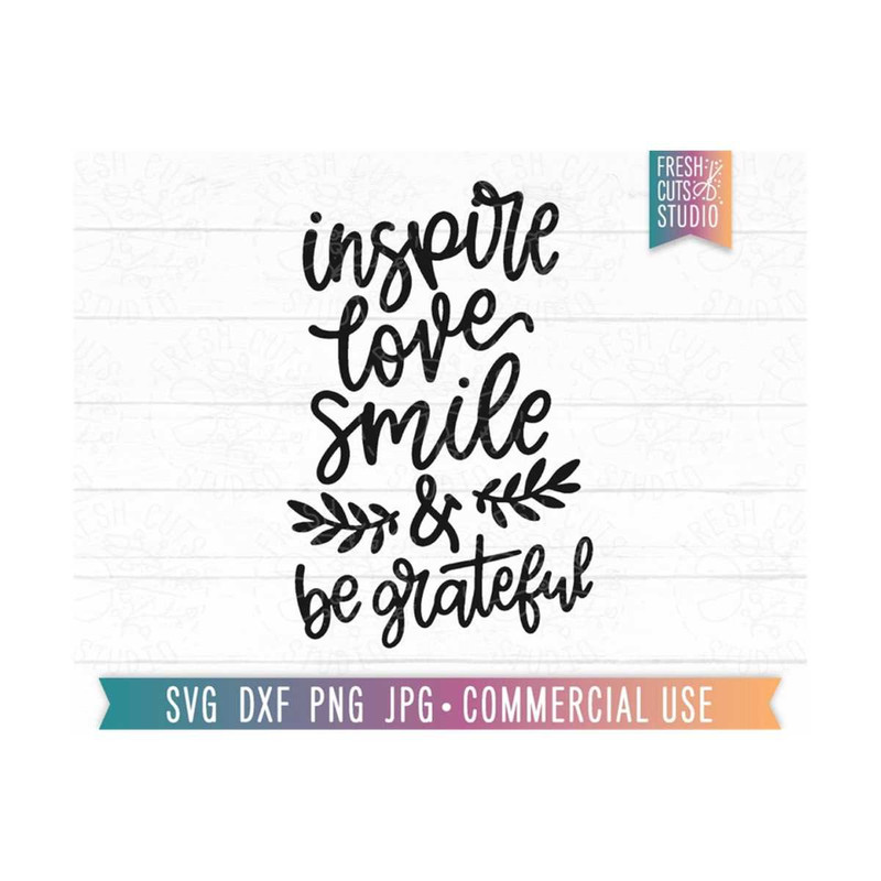 MR-1592023204034-inspire-love-smile-be-grateful-svg-christian-cut-file-for-image-1.jpg