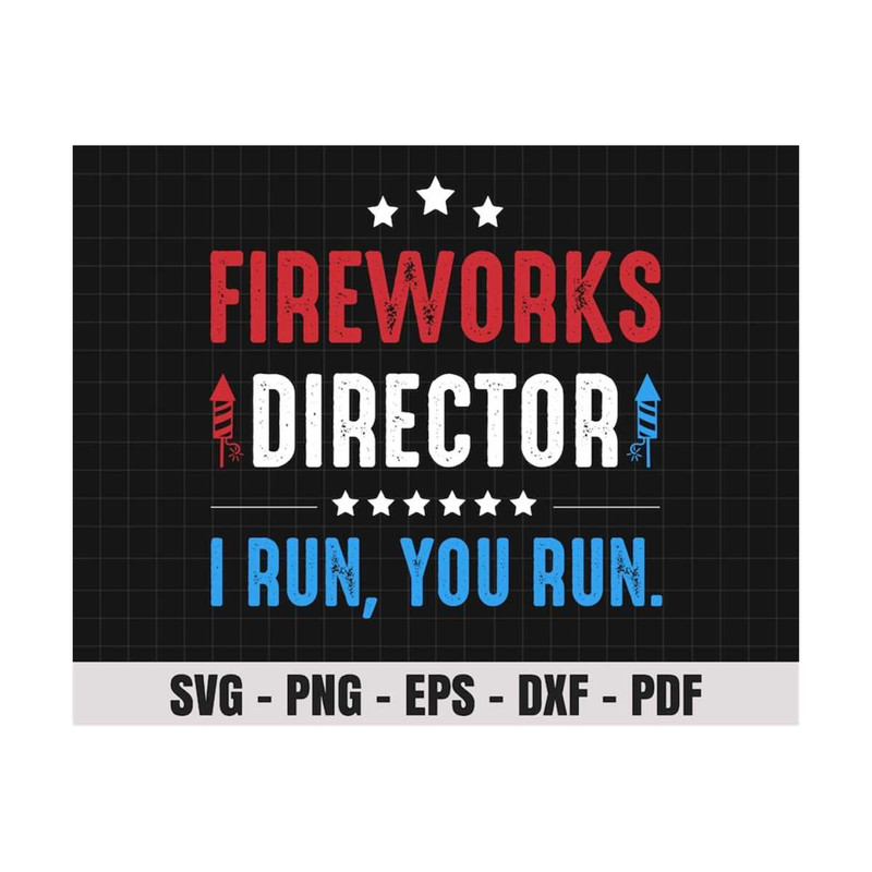 MR-159202320572-4th-of-july-fireworks-director-i-run-you-run-svg-1776-svg-image-1.jpg