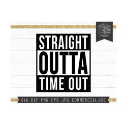 timeout svg cut file for cricut, silhouette, straight outta svg, straight outta time out svg for kids shirt design, deca