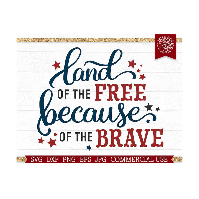 MR-1592023212447-land-of-the-free-because-of-the-brave-svg-america-cut-file-for-image-1.jpg