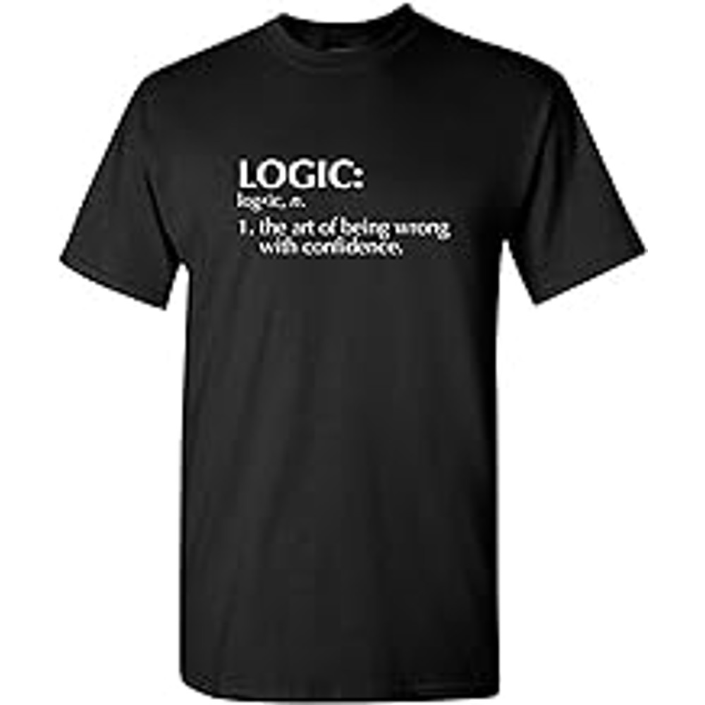 Logic Being Wrong Humor Sarcasm Funny T Shirt.jpg