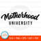 MR-1592023224438-motherhood-university-svg-motherhood-svg-new-mom-gift-image-1.jpg