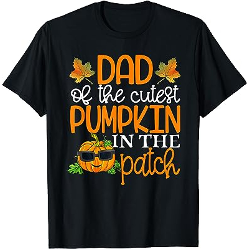 Dad of The Cutest Pumpkin In The Patch Shirt Fall Season T-Shirt.jpg
