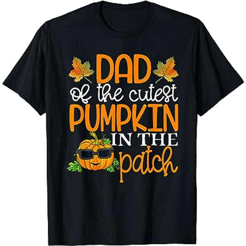 Dad of The Cutest Pumpkin In The Patch Shirt Fall Season T-Shirt.jpg