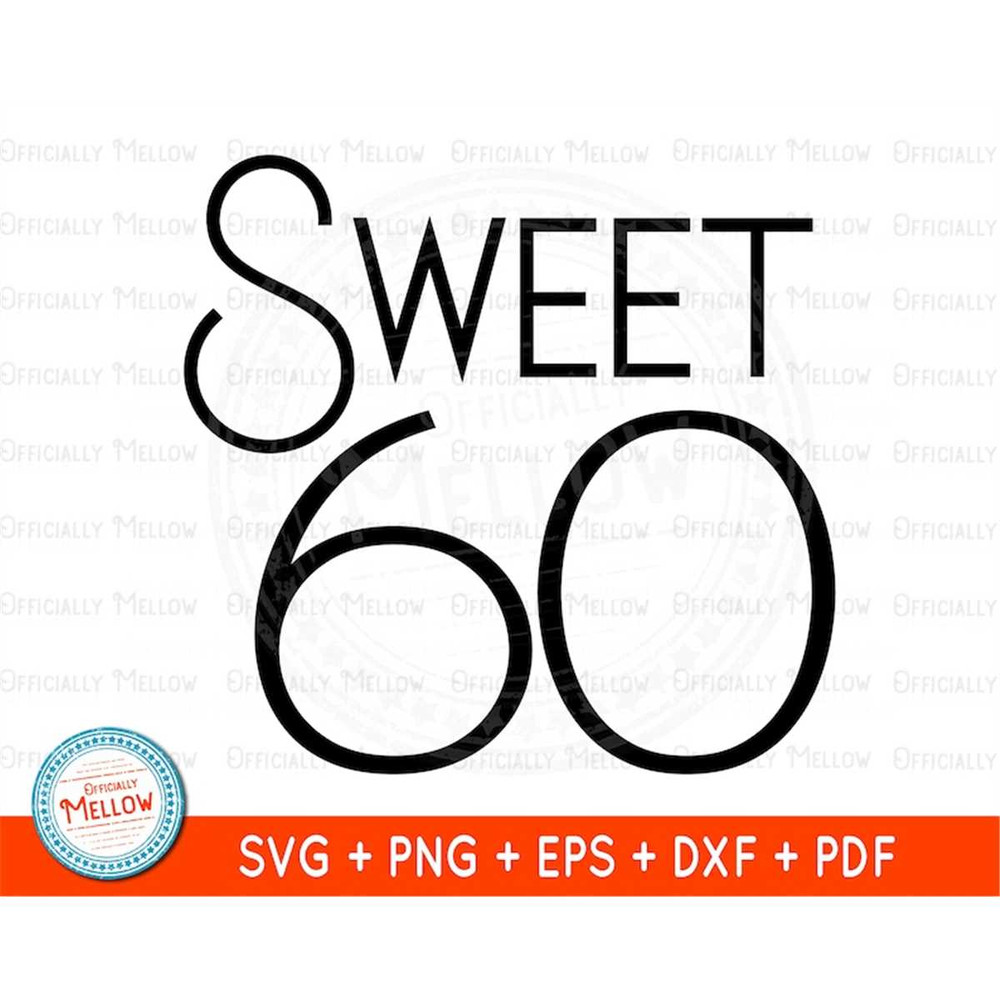 MR-159202323728-sweet-60-60th-birthday-svg-60-birthday-png-60th-birthday-gift-60th-birthday-party-60th-svg-60-years-old-birthday-digital-download.jpg