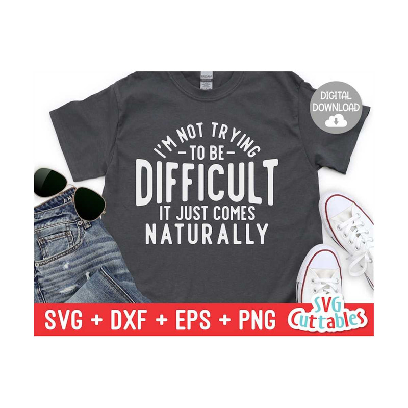 MR-159202323440-im-not-trying-to-be-difficult-svg-funny-shirt-svg-image-1.jpg