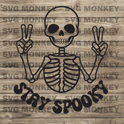 Stay Spooky SVG, Skeleton Halloween SVG, Skeleton Stay Spooky SVG PNG EPS DXF