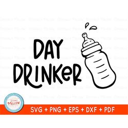 Day Drinker SVG, Newborn SVG, Baby Designs, Funny Baby Gifts, New baby Gift, Cricut and Silhouette Files, Digital Downlo