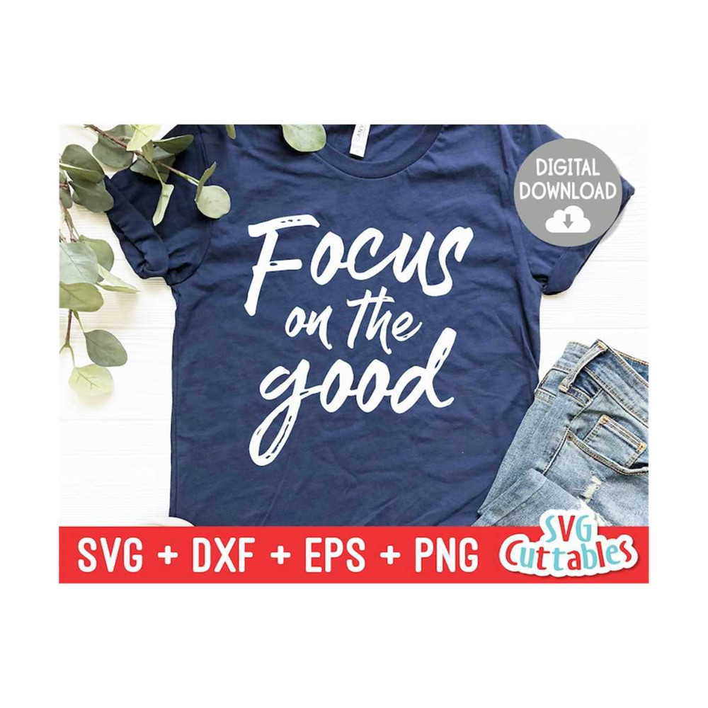 MR-169202313328-focus-on-the-good-svg-inspirational-cut-file-quote-svg-image-1.jpg