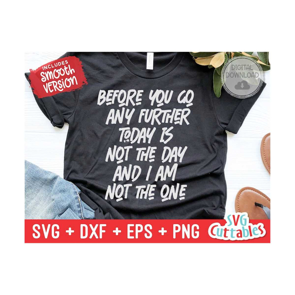 MR-169202323315-today-is-not-the-day-and-i-am-not-the-one-svg-funny-shirt-image-1.jpg