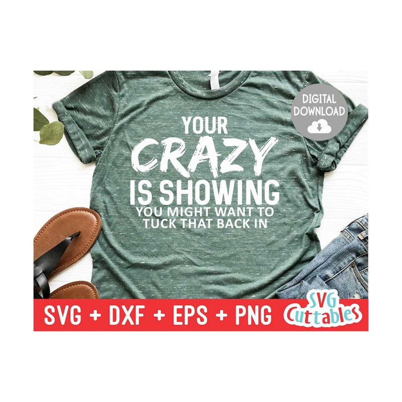 MR-169202334537-your-crazy-is-showing-svg-sarcastic-cut-file-funny-svg-image-1.jpg