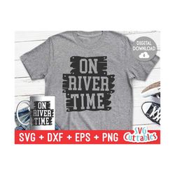 on river time svg - river cut file - river svg - cut file - svg - dxf - eps - png - silhouette - cricut