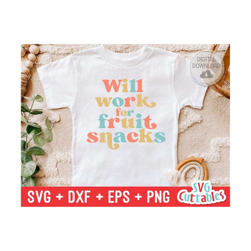 MR-169202374855-will-work-for-fruit-snacks-svg-funny-cut-file-kids-shirt-image-1.jpg