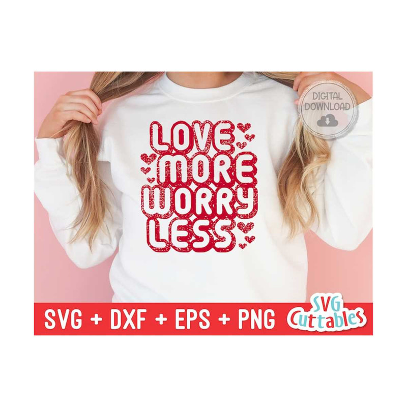 MR-16920238234-love-more-worry-less-svg-valentines-day-svg-dxf-image-1.jpg