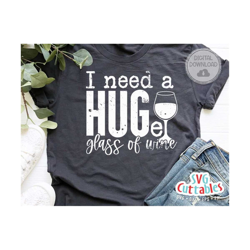 MR-169202382349-i-need-a-huge-glass-of-wine-svg-wine-svg-dxf-eps-png-image-1.jpg