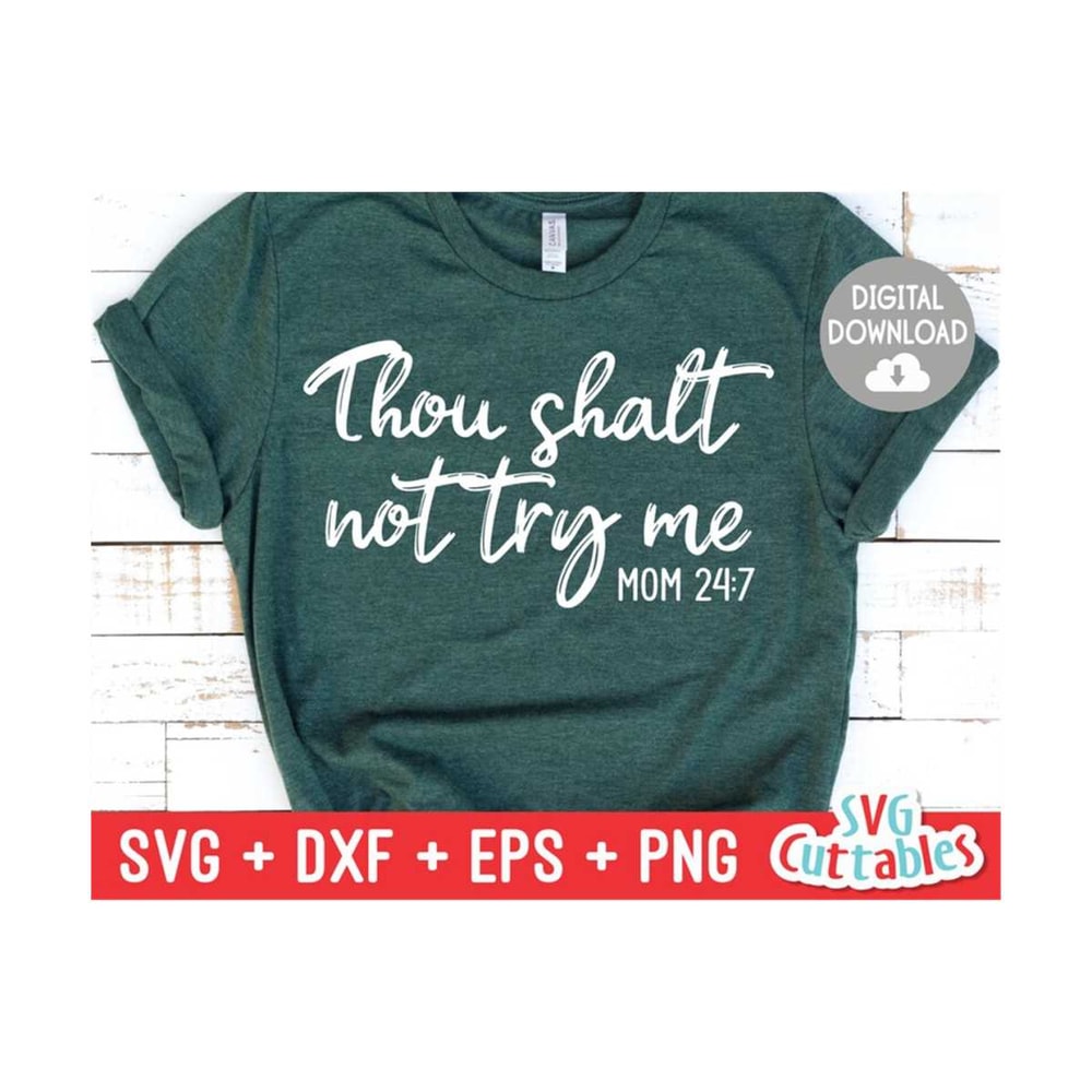 MR-169202382421-mom-svg-thou-shalt-not-try-me-mom-247-svg-dxf-eps-image-1.jpg