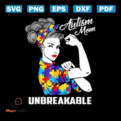 autism mom unbreakable autism awareness svg