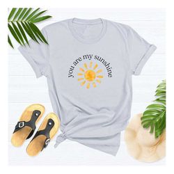 you are my sunshine shirt,sunshine shirt,summer shirt,positivity shirt,inspirational shirt,motivational shirt,holiday te