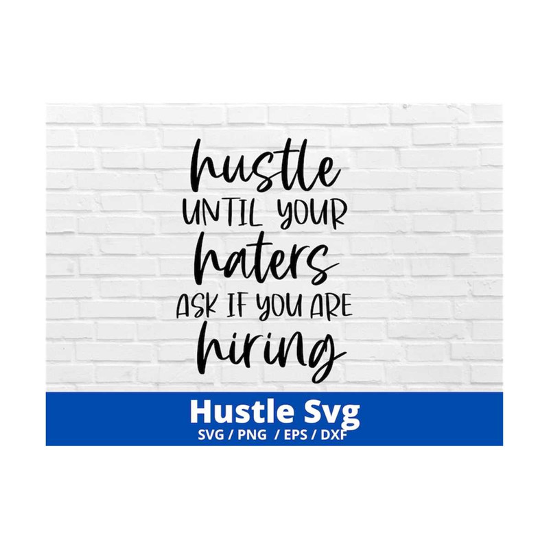 MR-16920239455-hustle-until-your-haters-ask-if-you-are-hiring-svg-hustle-image-1.jpg