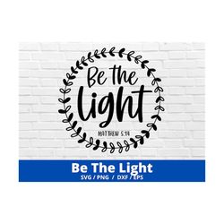 be the light svg , amazing grace svg, believe svg, self love svg, religious svg, mountain svg, proverbs svg, faith svg